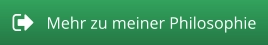 Mehr zu meiner Philosophie